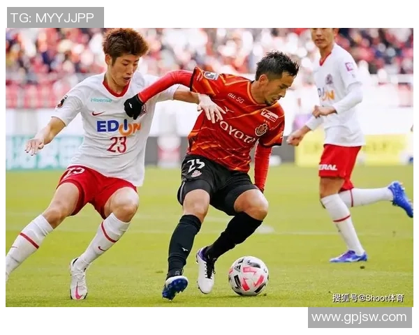 神户船与名古屋的激烈对决展现足球魅力与团队精神的巅峰较量